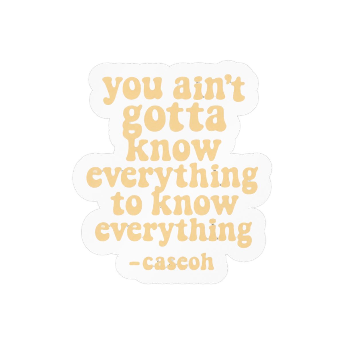 CaseOh Quote Funny Sticker | Bold Vinyl Decal - Official Stickers merchandise